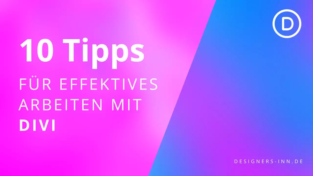 10 Divi-Tipps: Erstelle dein Webdesign einfach und effizient