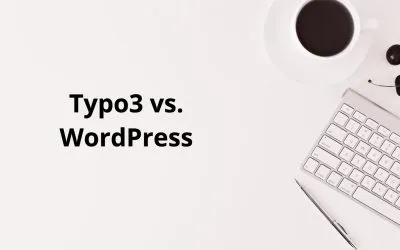 Typo3 vs WordPress – Was überzeugt in 2024?